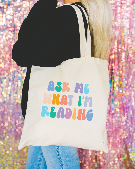 Book Lover Tote Bag - Ask Me What I'm Reading - Handmade in Texas.