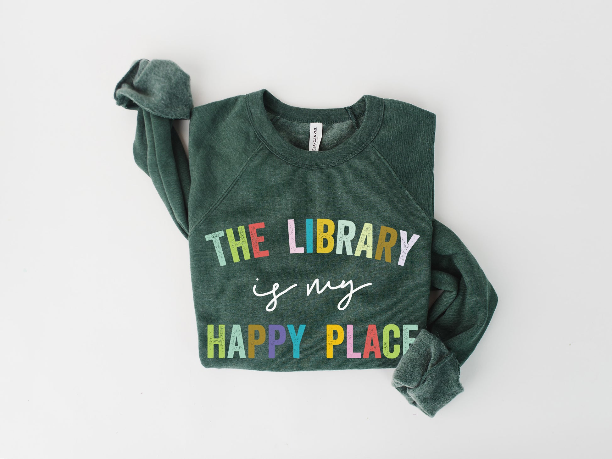 Library is My Happy Place - Librarian Sweatshirt - Heather Forest