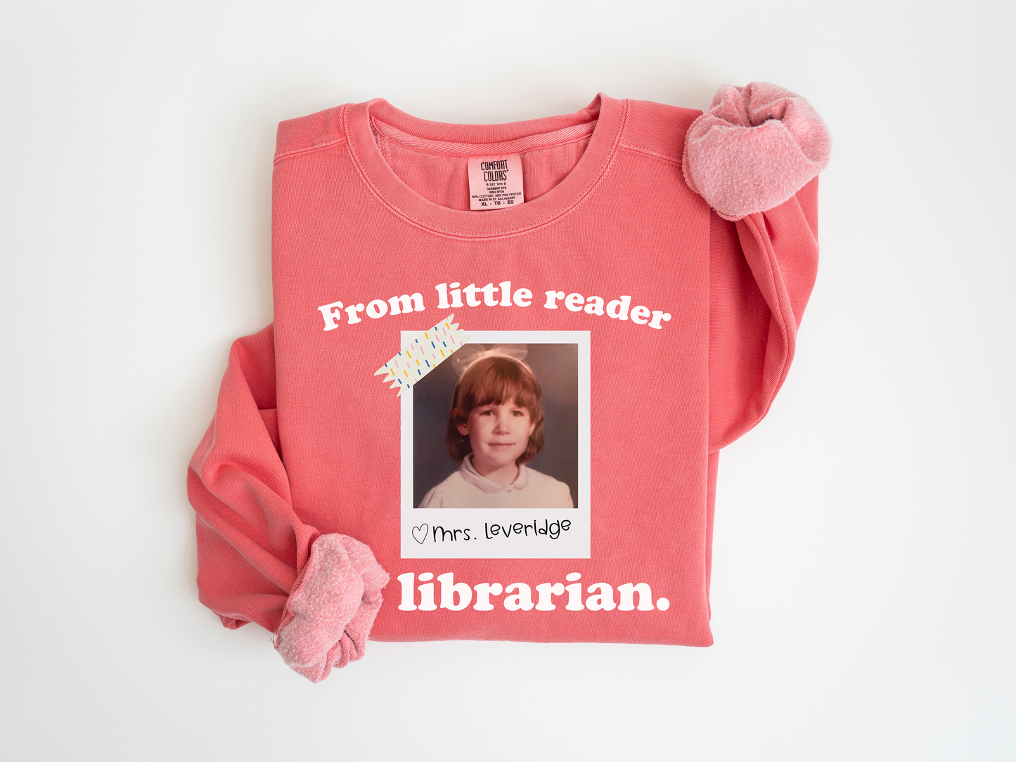 From Little Reader to Librarian Custom Photo Unisex Garment-Dyed Sweatshirt