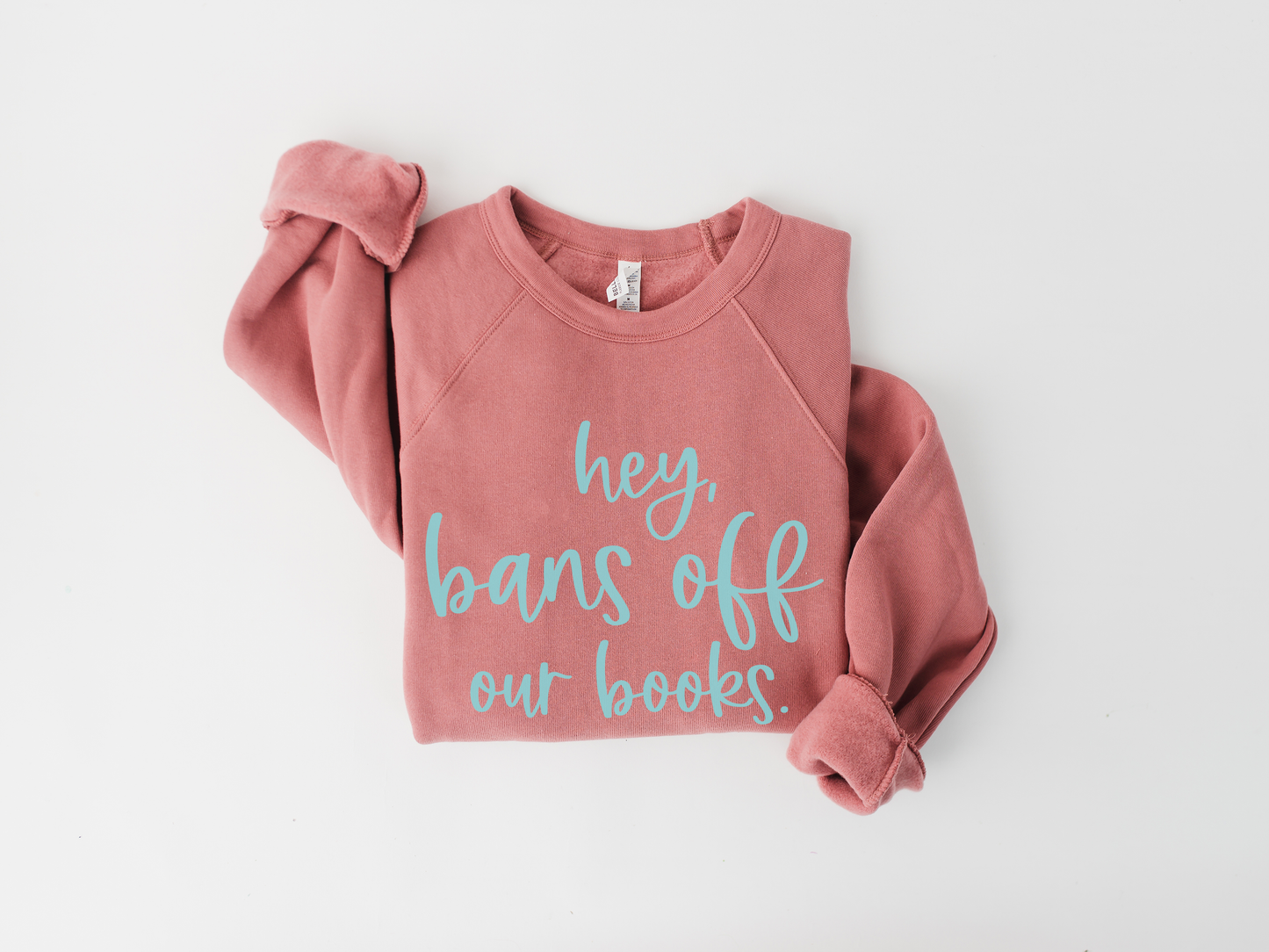 Hey, Bans Off Our Books Sweatshirt