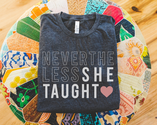 Nevertheless She Taught Short Sleeve T-shirt