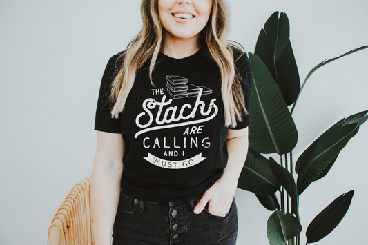 The Stacks Are Calling and I Must Go Librarian Tshirt