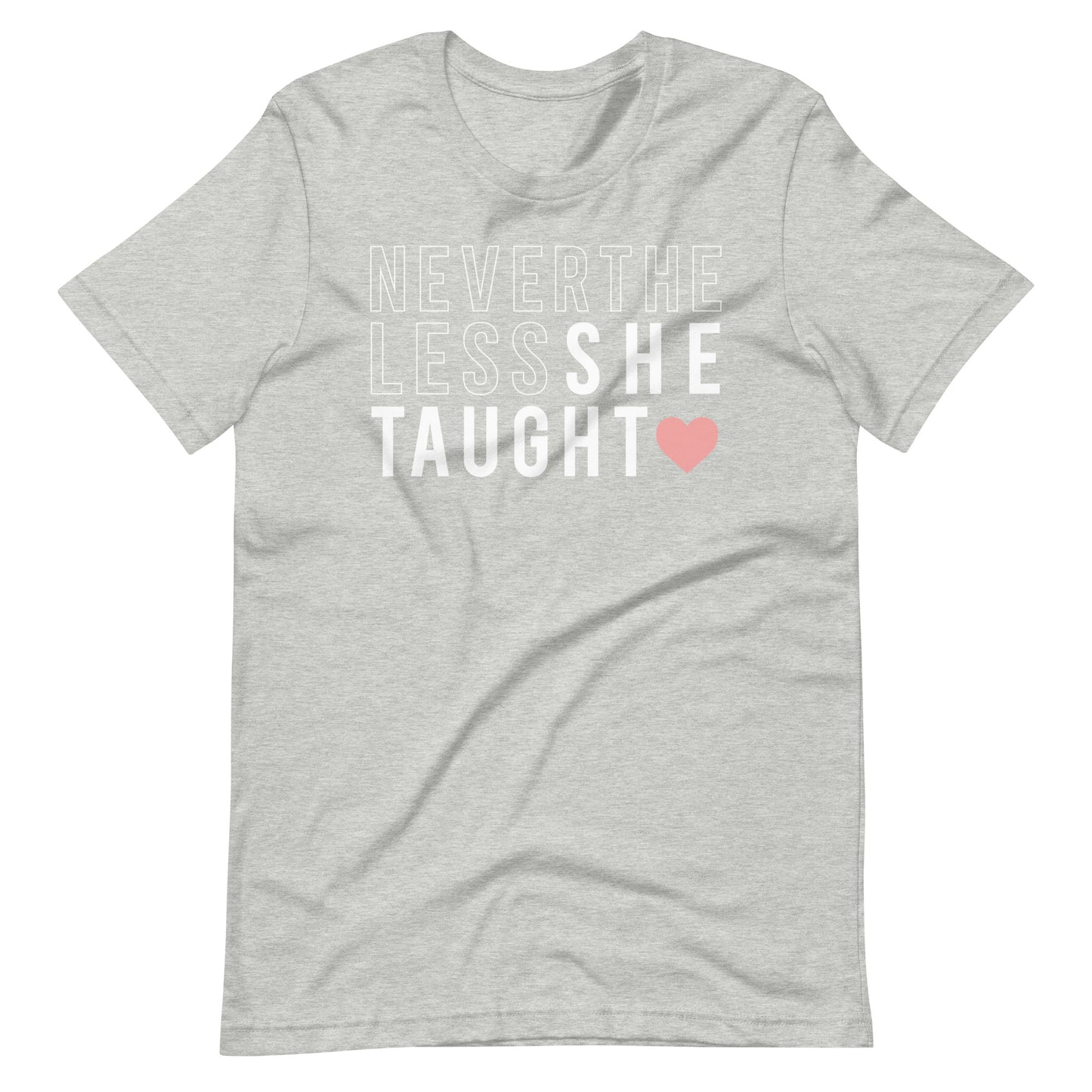 Nevertheless She Taught Short Sleeve T-shirt