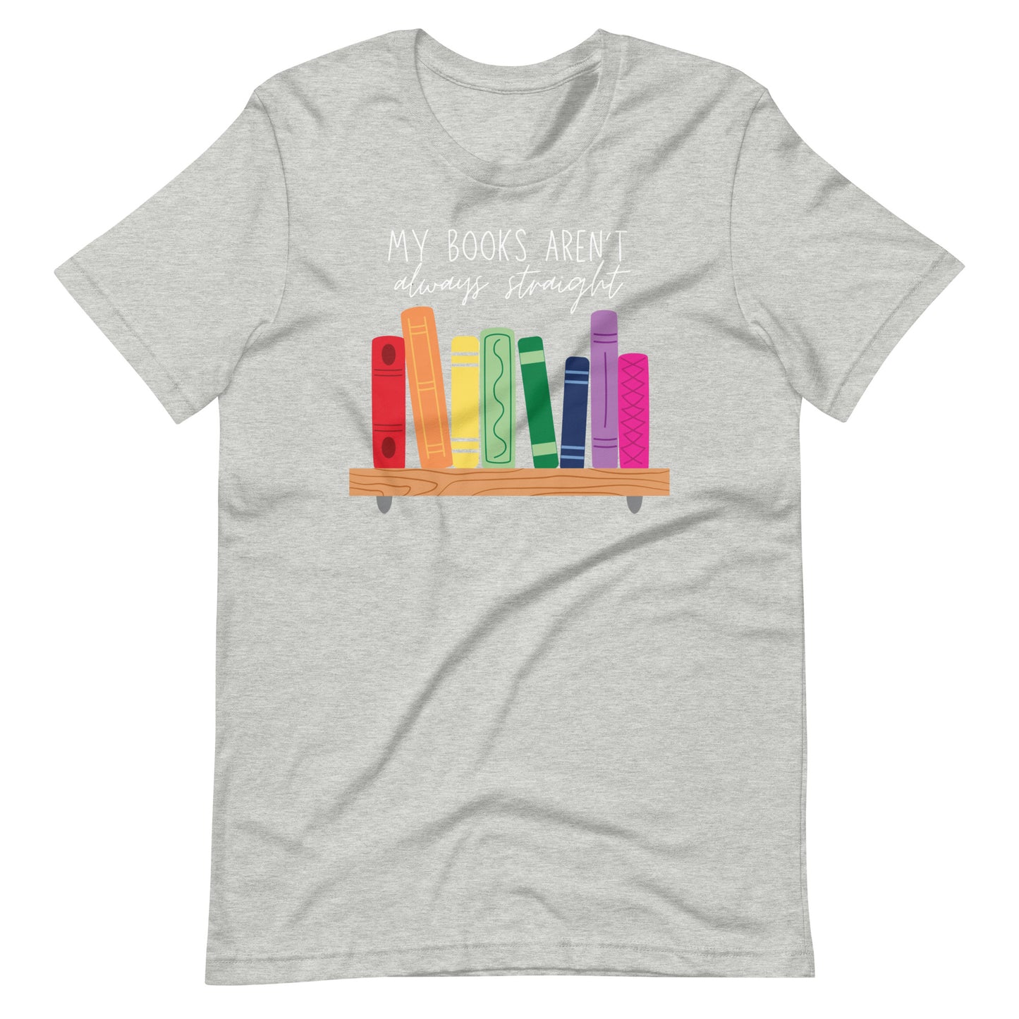 My Books Aren't Always Straight Short Sleeve Tshirt