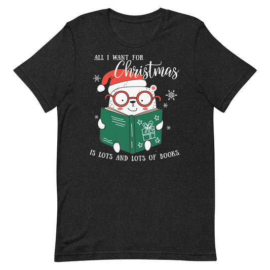 All I Want for Christmas is Books Short Sleeve Tshirt