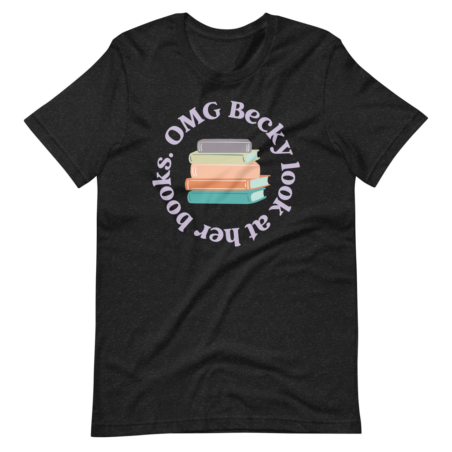 OMG Becky Look at Her Books Short Sleeve Tshirt