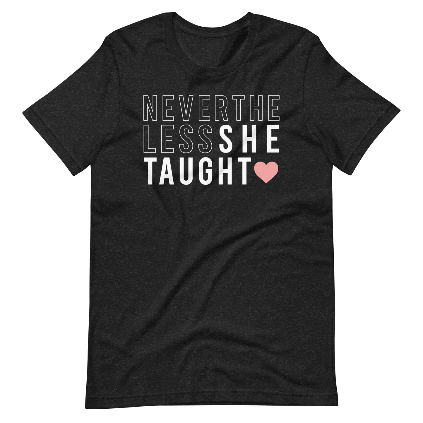 Nevertheless She Taught Short Sleeve T-shirt