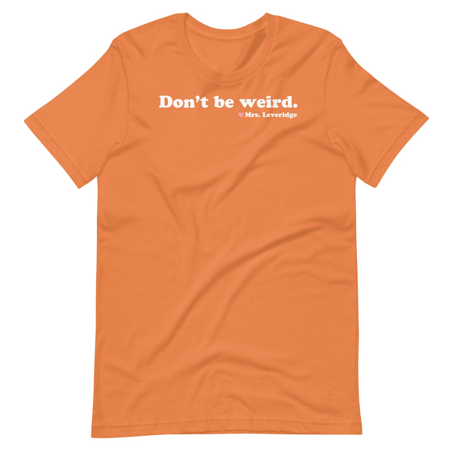 Don't Be Weird Librarian Unisex t-shirt