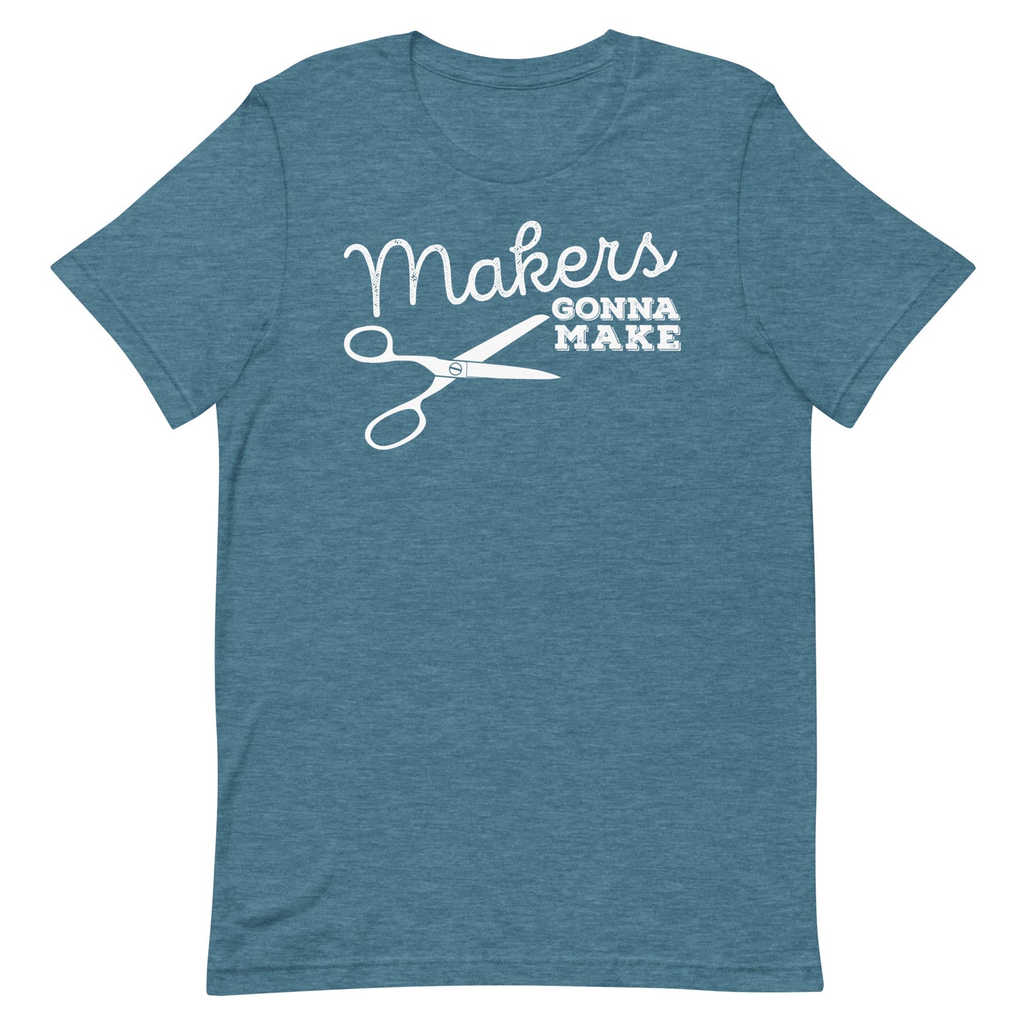 Makers Gonna Make Short Sleeve T-shirt