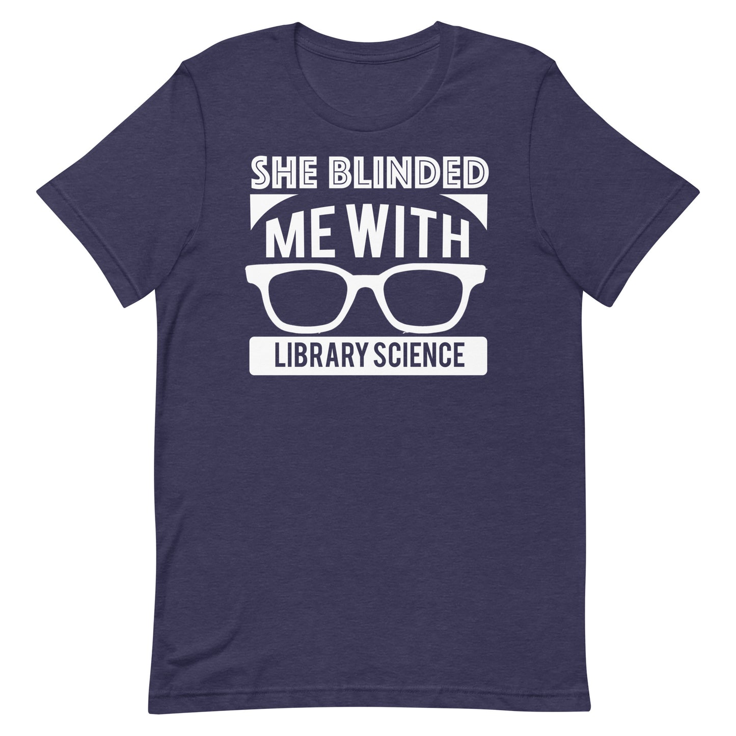She Blinded Me With Library Science Librarian T-Shirt