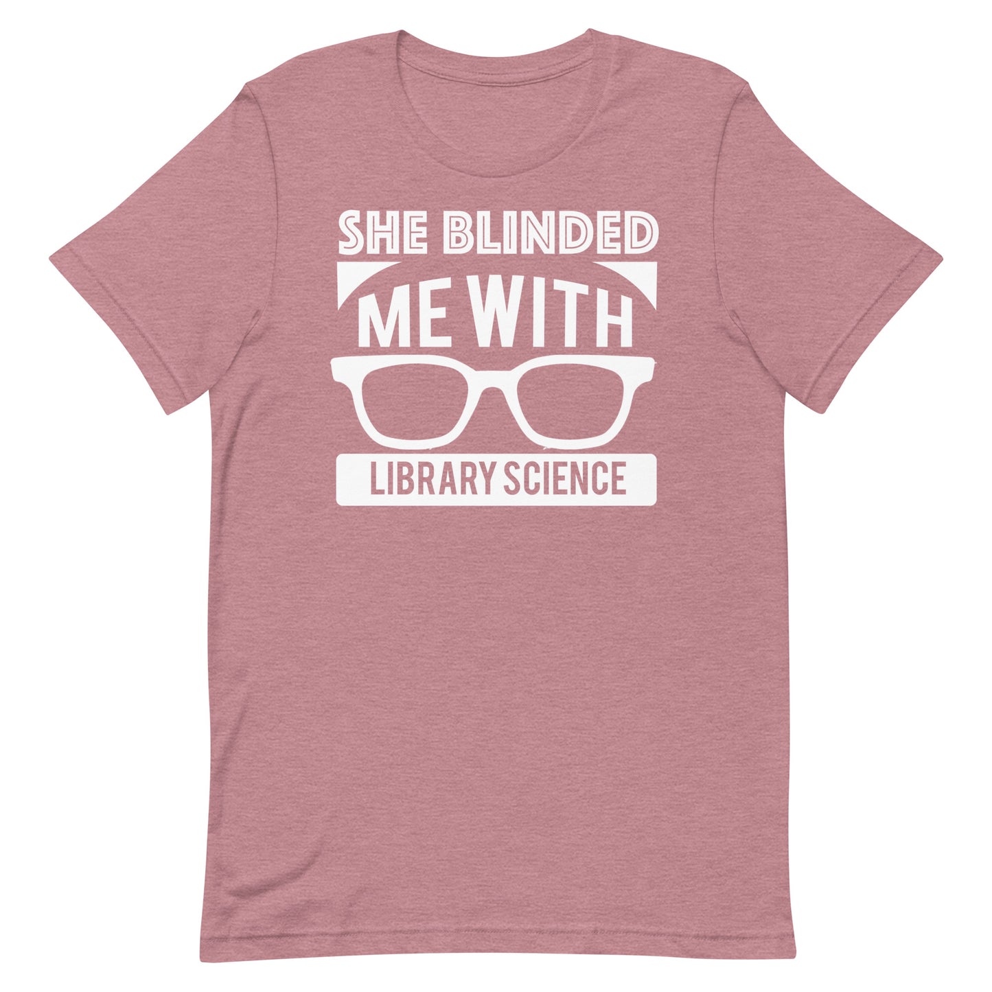 She Blinded Me With Library Science Librarian T-Shirt