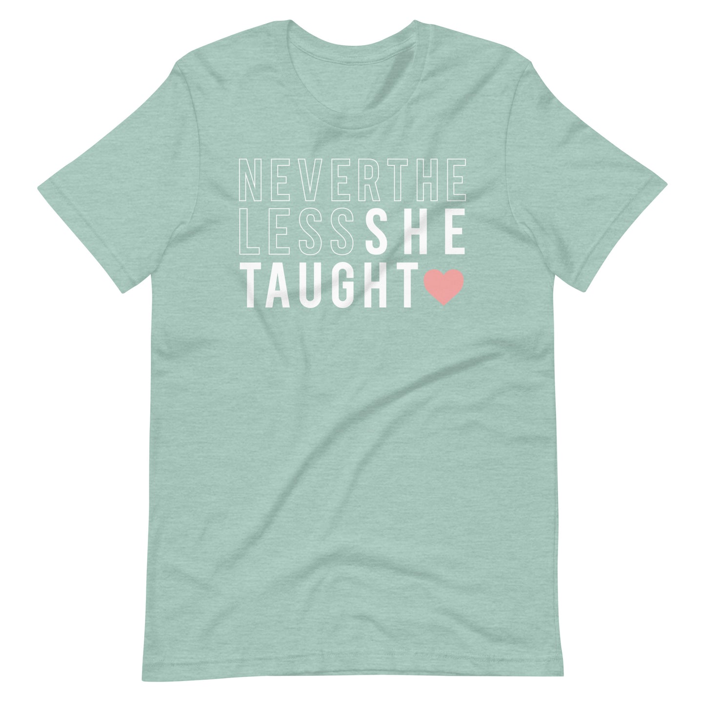 Nevertheless She Taught Short Sleeve T-shirt