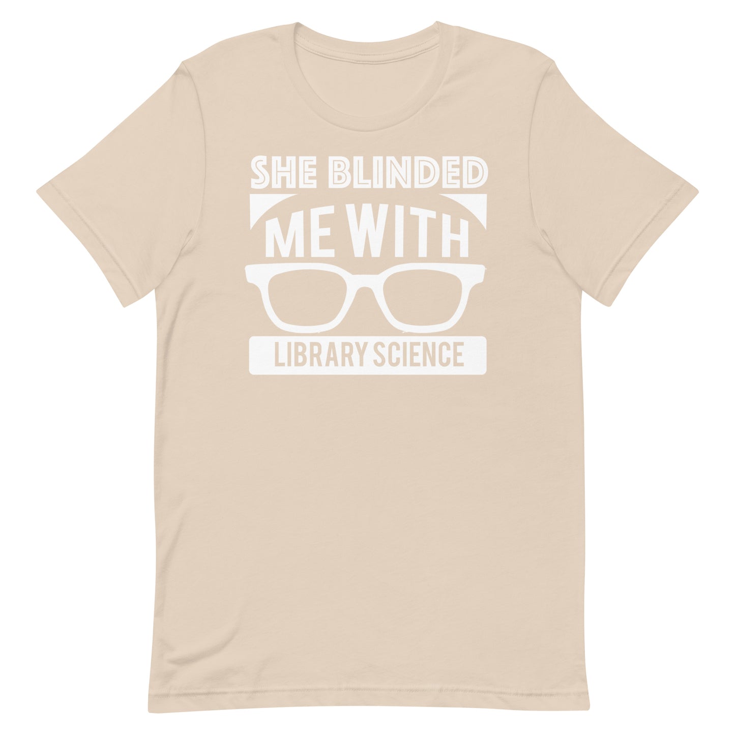 She Blinded Me With Library Science Librarian T-Shirt