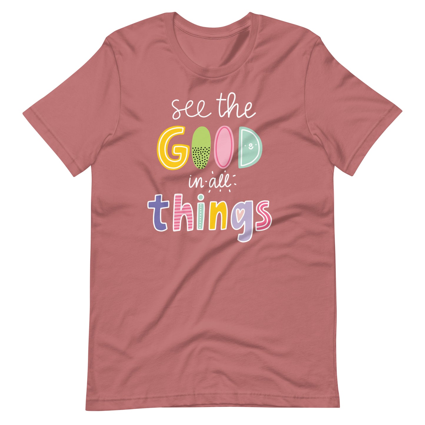 Kindness Tshirt | See the Good in all Things Hand-Lettered Teacher Unisex t-shirt | First Grade Teacher | Kindergarten