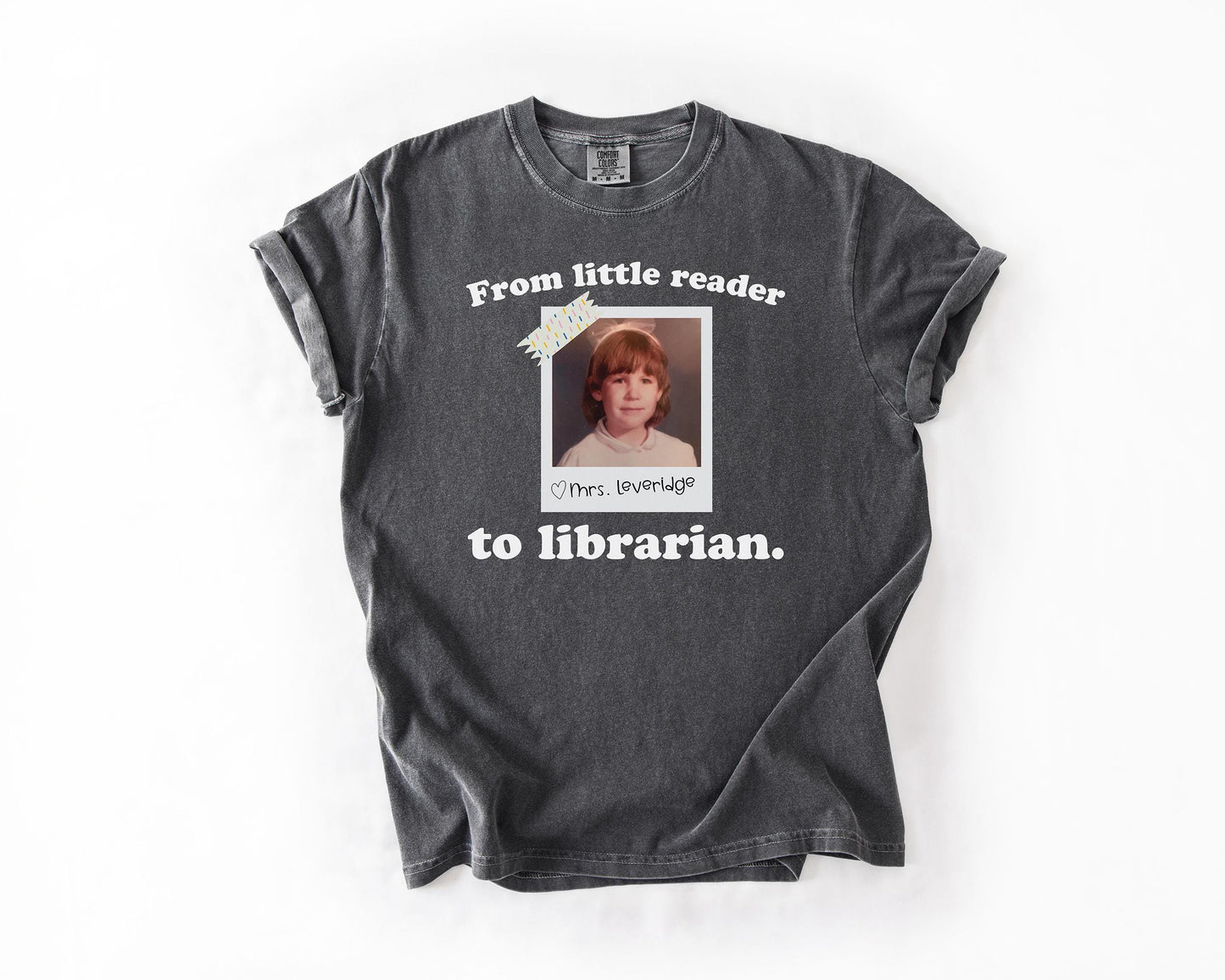 Custom Photo From Little Reader to Librarian T-Shirt: Back To School, Book Lover Gift