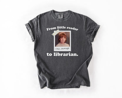Custom Photo From Little Reader to Librarian T-Shirt: Back To School, Book Lover Gift