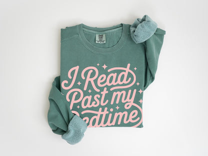 Book Lover Unisex Garment-Dyed Sweatshirt | I Read Past My Bedtime Gift for Reader