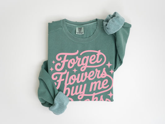 Forget Flowers, Buy Me Books Heavyweight Garment-Dyed Sweatshirt