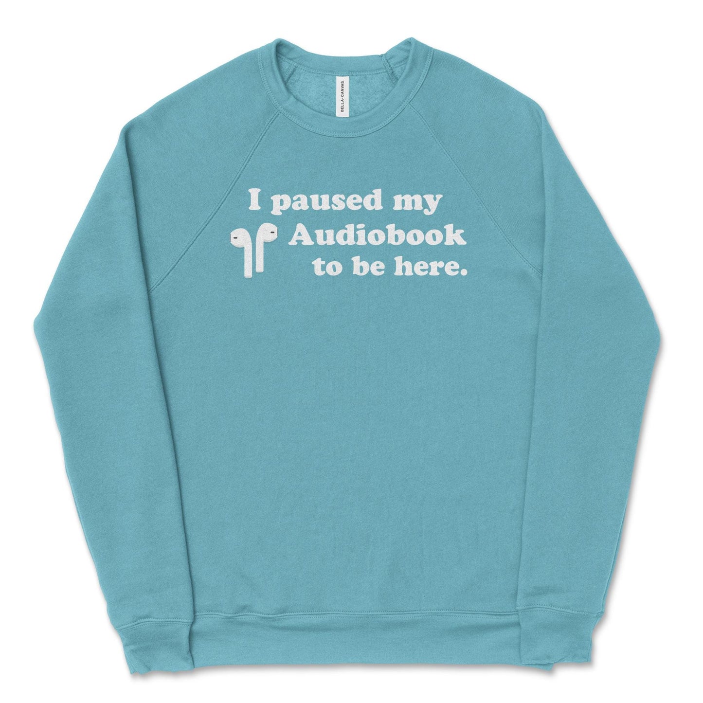 I Paused My Audiobook Unisex Raglan Crewneck Sweatshirt