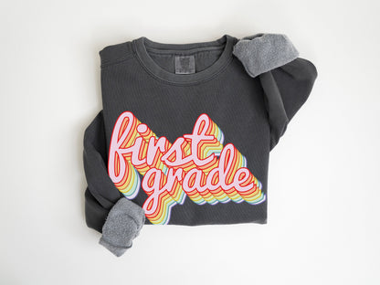 Rainbow First Grade Teacher Sweatshirt: Garment Dyed Cotton Blend