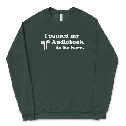 I Paused My Audiobook Unisex Raglan Crewneck Sweatshirt