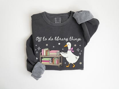 Librarian Sweatshirt, Off to Do Library Things, Cute Goose Book Cart Crewneck, Bookish Sweatshirt, School Librarian Gift, Library Worker