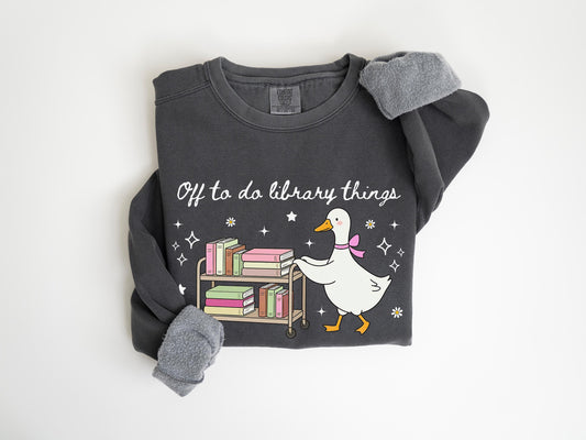 Librarian Sweatshirt, Off to Do Library Things, Cute Goose Book Cart Crewneck, Bookish Sweatshirt, School Librarian Gift, Library Worker