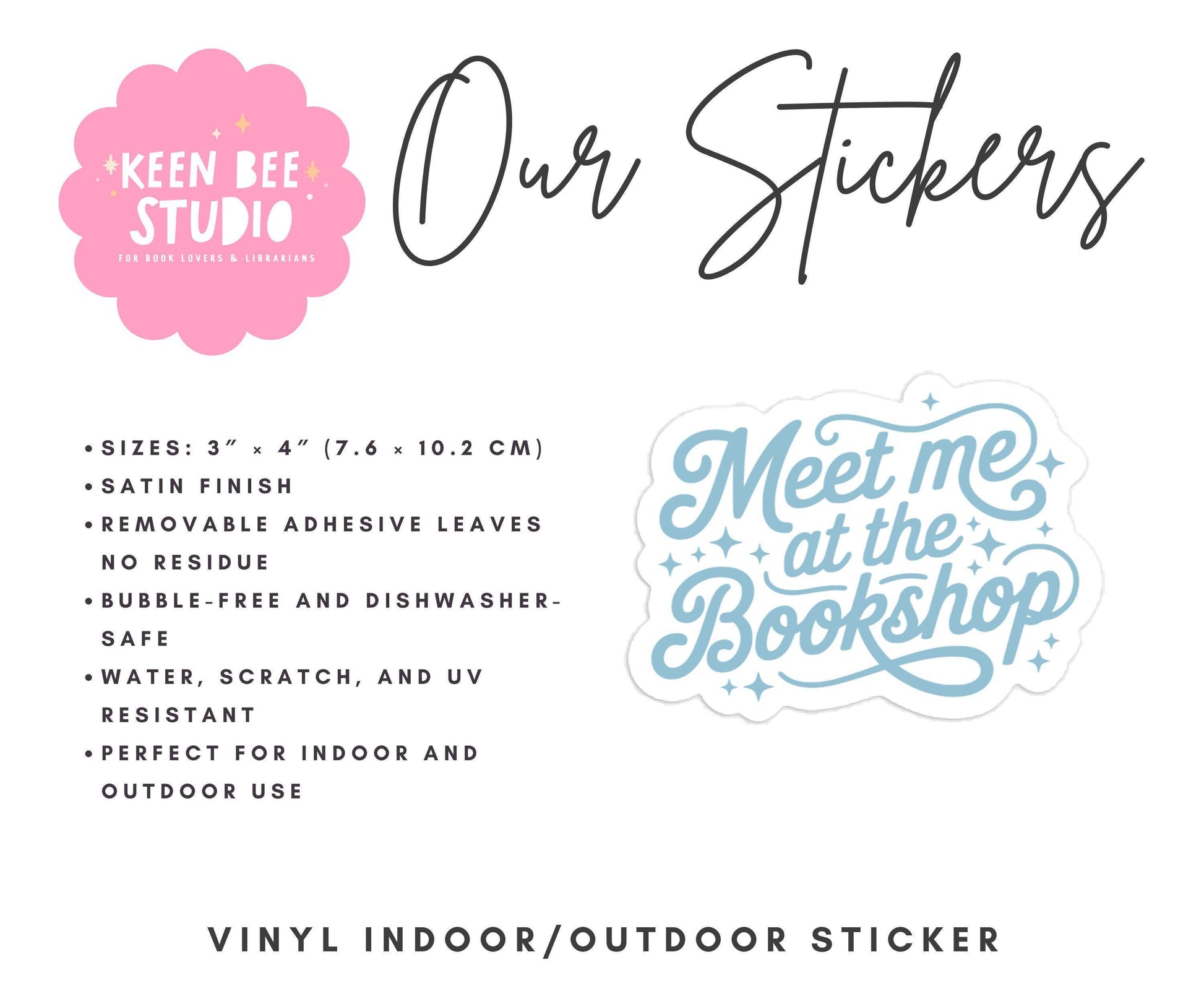 The image is a sticker advertisement for a sticker company called "Our Stickers". It features a variety of sticker sizes and designs, including a sticker with the phrase "Meet me at the Bookshop" and a sticker with a water, scratch, and UV resistant design. The image also includes a description of the stickers, stating that they are made of vinyl, indoor, and outdoor materials, and are suitable for book lovers and collectors.