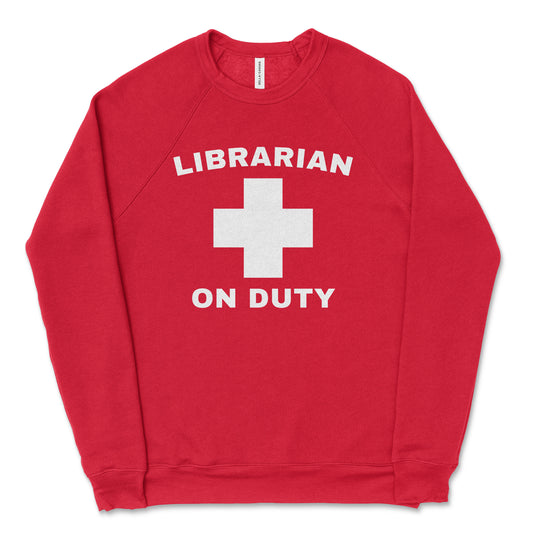 Librarian on Duty Librarian and Reading Sweatshirt