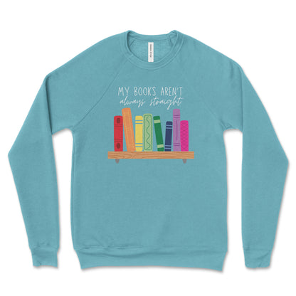 My Books Aren't Always Straight Sweatshirt - Premium Blend, Soft Texture - Reading Sweatshirt