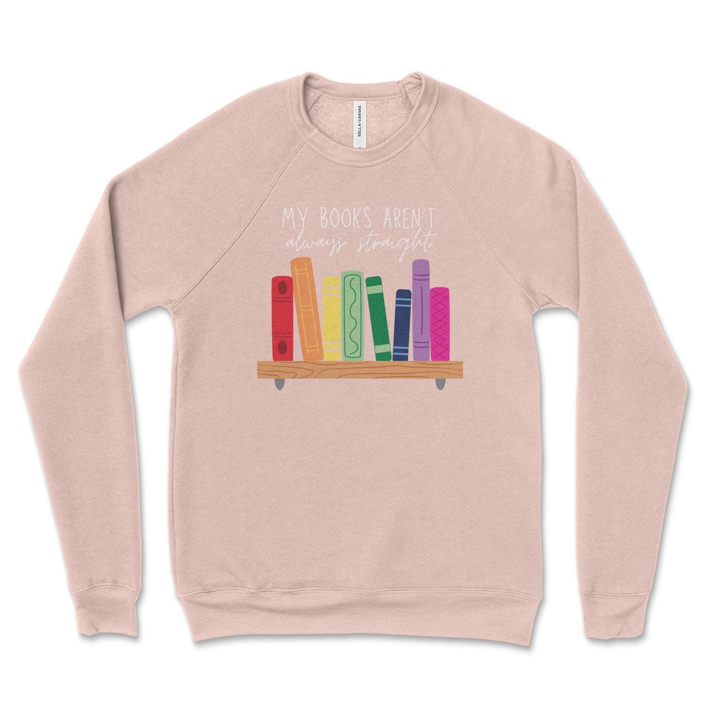 My Books Aren't Always Straight Sweatshirt - Premium Blend, Soft Texture - Reading Sweatshirt