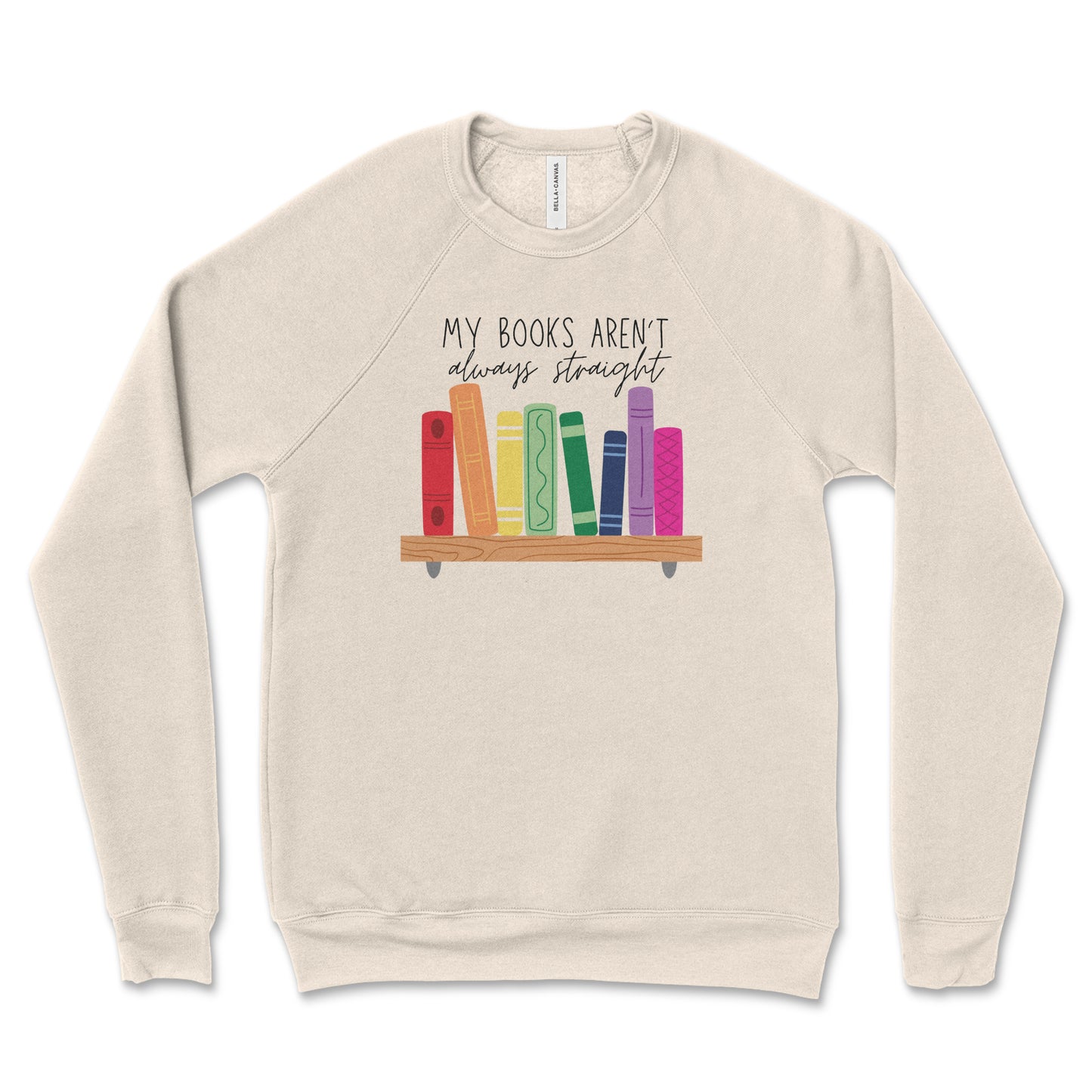My Books Aren't Always Straight Sweatshirt - Premium Blend, Soft Texture - Reading Sweatshirt