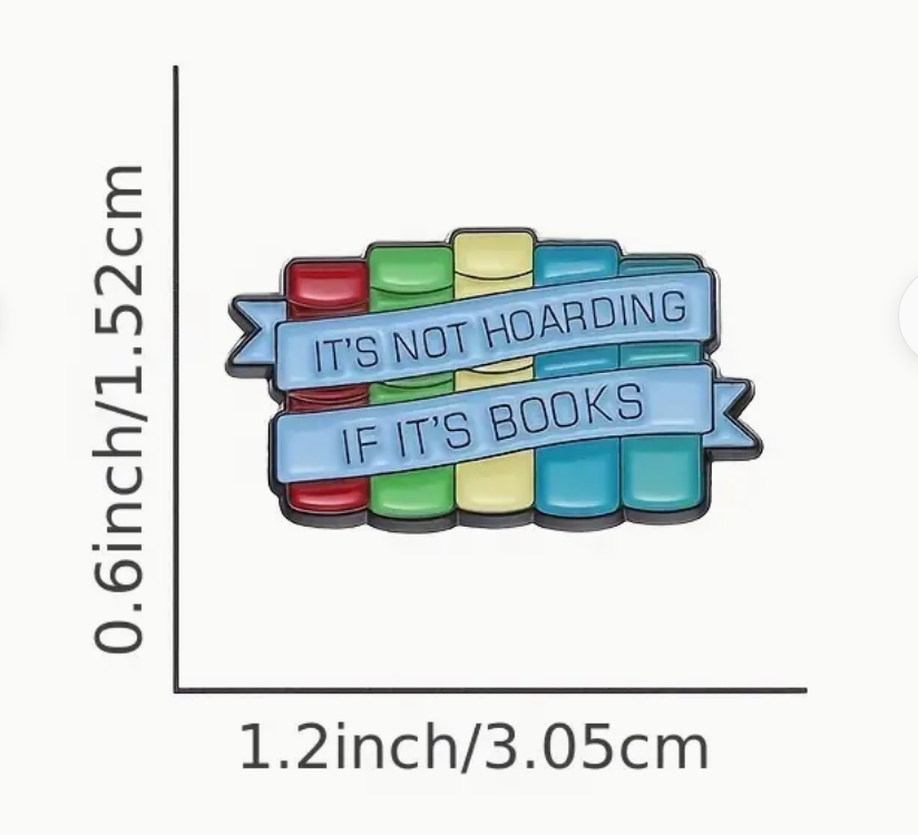 It's Not Hoarding If It's Books Enamel Pin