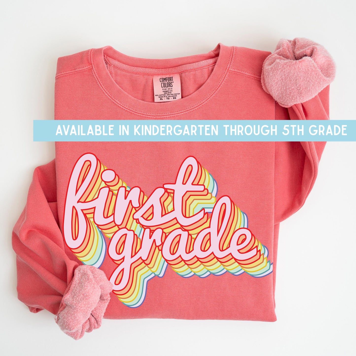Rainbow First Grade Teacher Sweatshirt: Garment Dyed Cotton Blend