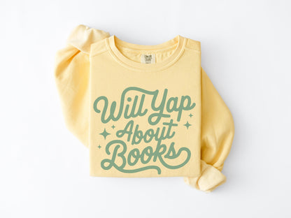 Will Yap About Books Garment Dyed Heavyweight Book Lover Sweatshirt