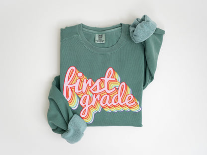 Rainbow First Grade Teacher Sweatshirt: Garment Dyed Cotton Blend