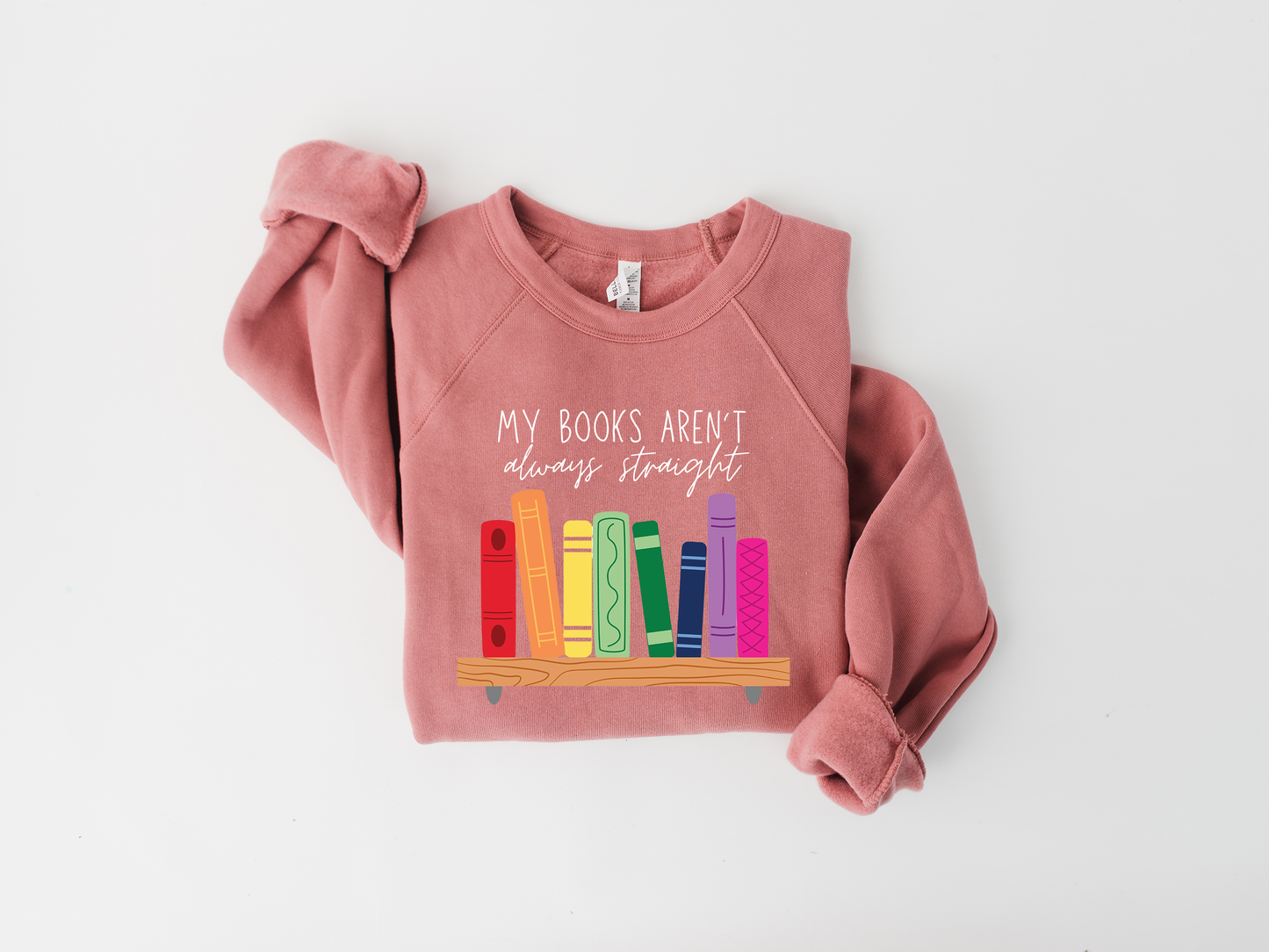 My Books Aren't Always Straight Sweatshirt - Premium Blend, Soft Texture - Reading Sweatshirt