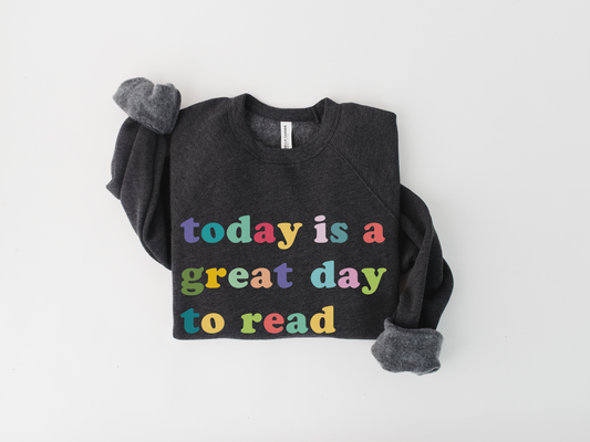 Today is a Great Day to Read a Book Sweatshirt