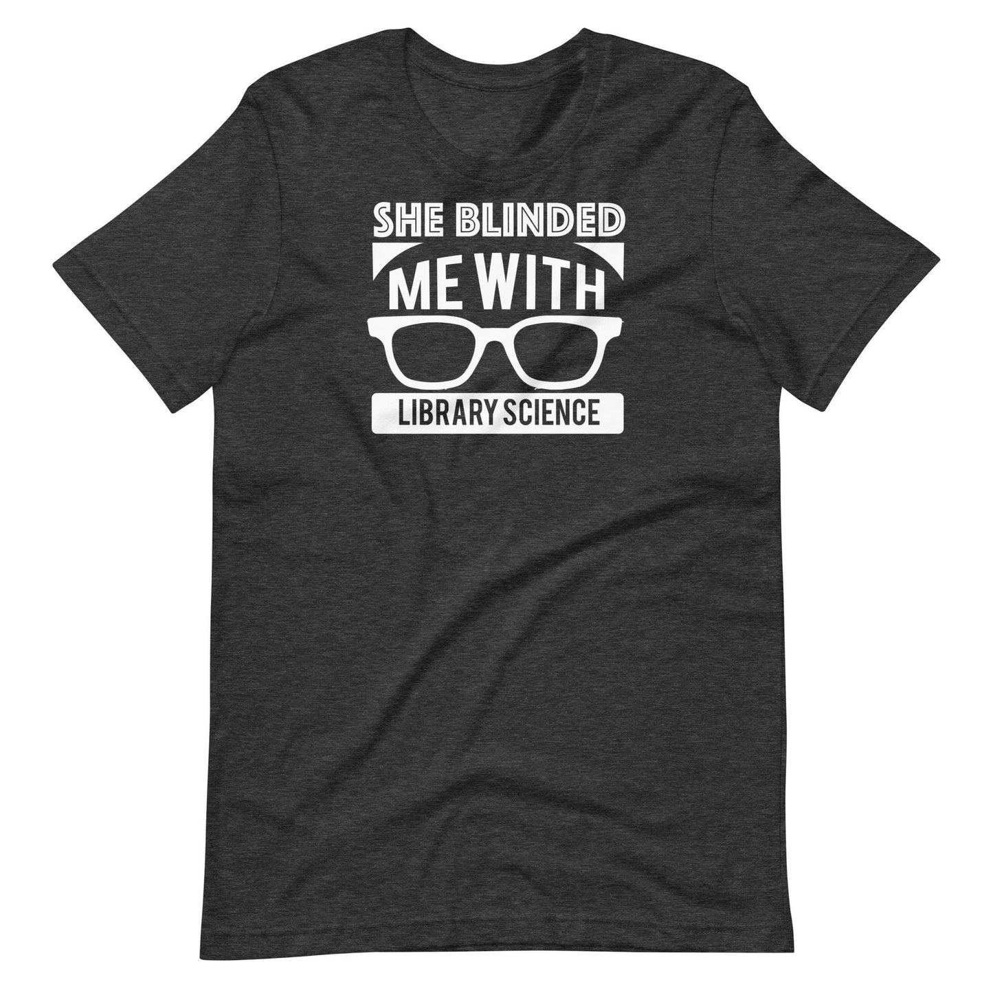 She Blinded Me With Library Science Short Sleeve T-shirt | Librarian Tshirt | Gift for Librarian