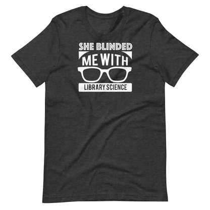 She Blinded Me With Library Science Short Sleeve T-shirt | Librarian Tshirt | Gift for Librarian
