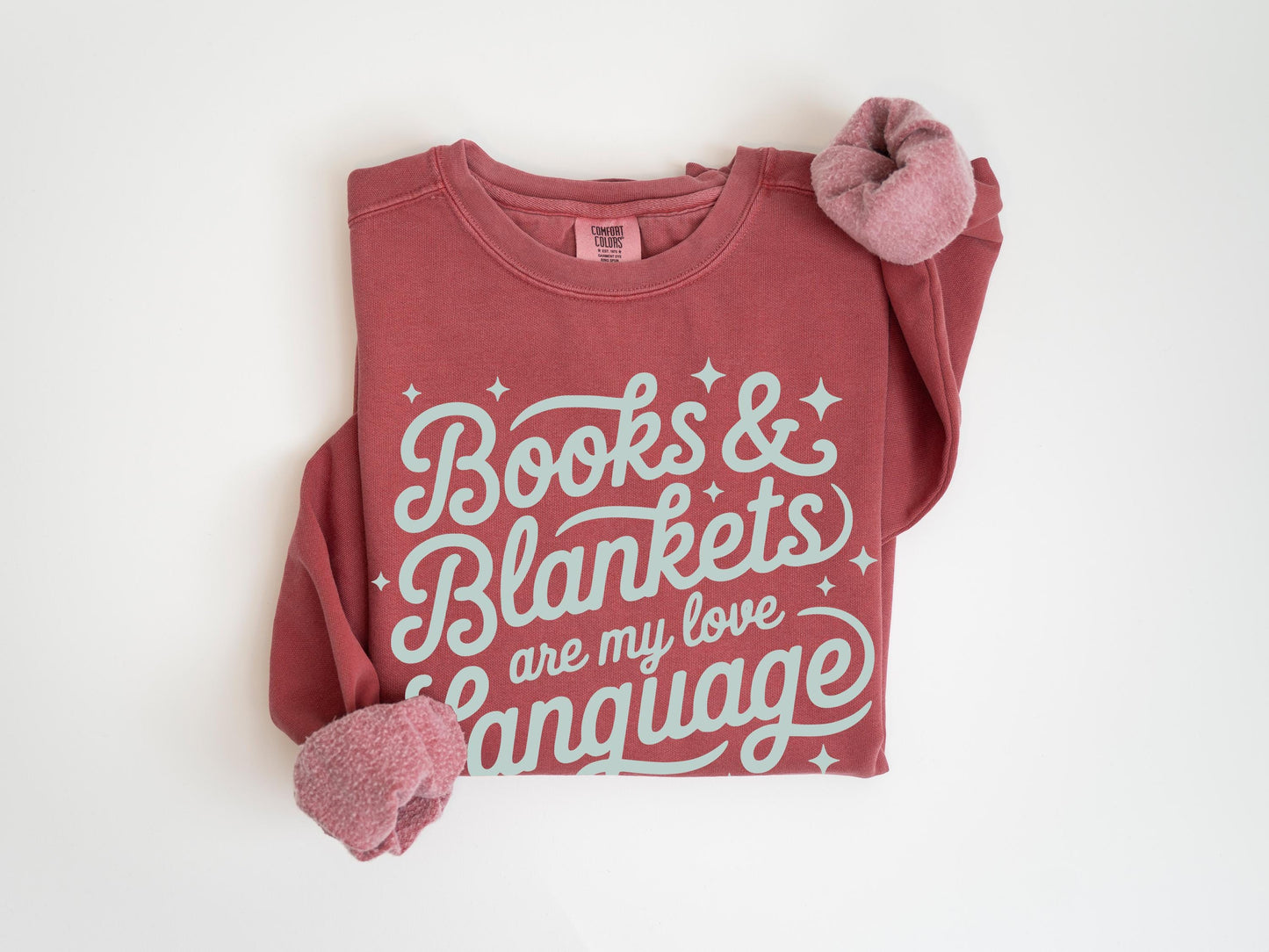 Book Lover Unisex Garment-Dyed Sweatshirt | Books & Blankets Love Language Gift for Reader