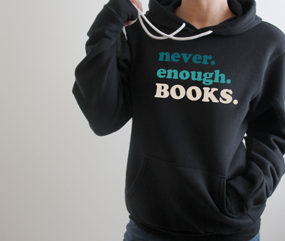 Never Enough Books Hoodie Sweatshirt