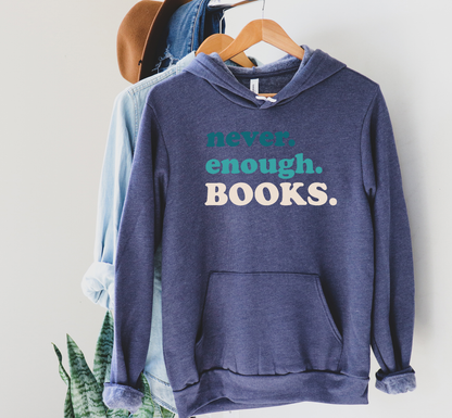 Never Enough Books Hoodie Sweatshirt