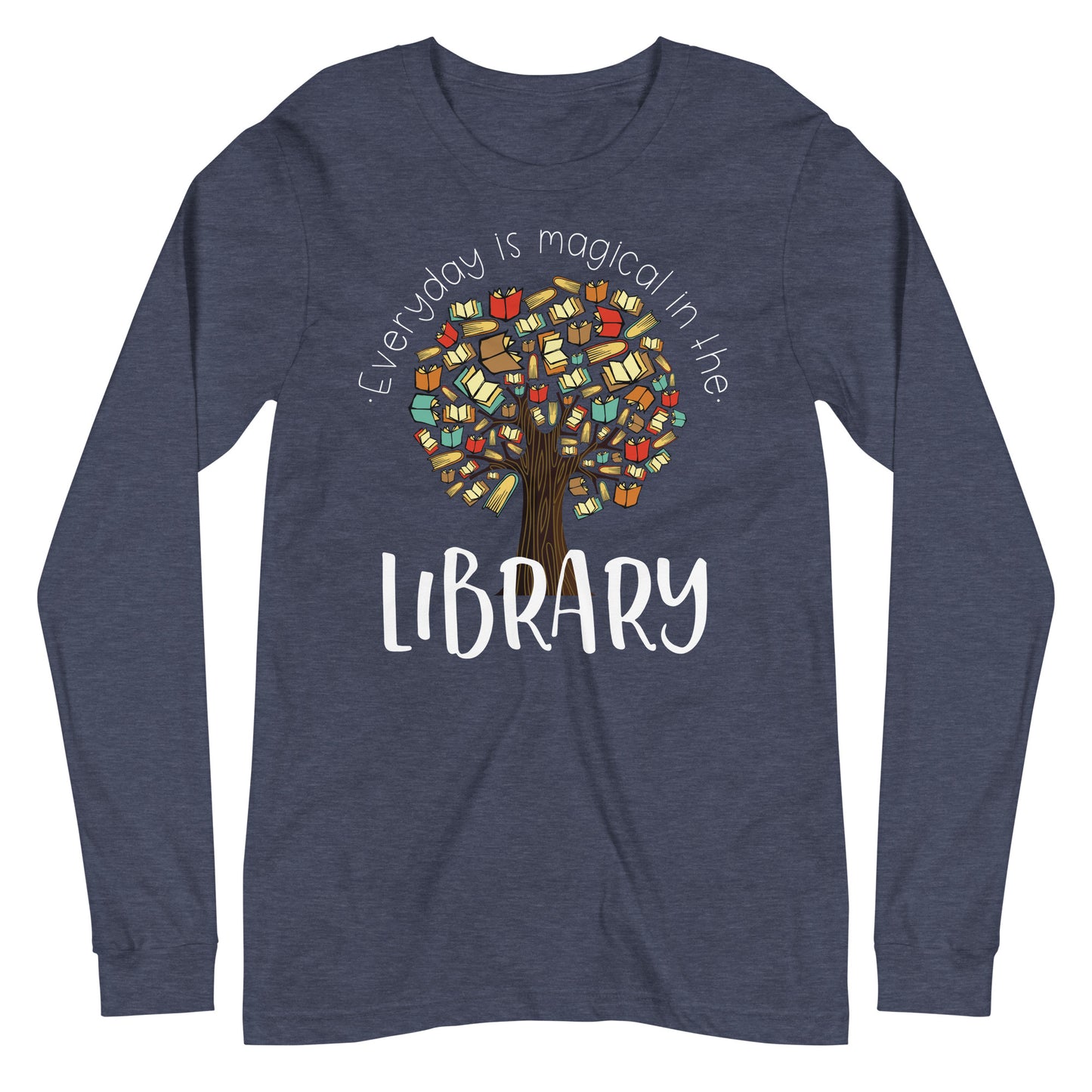 Everyday is Magical in the Library Long Sleeve T-shirt