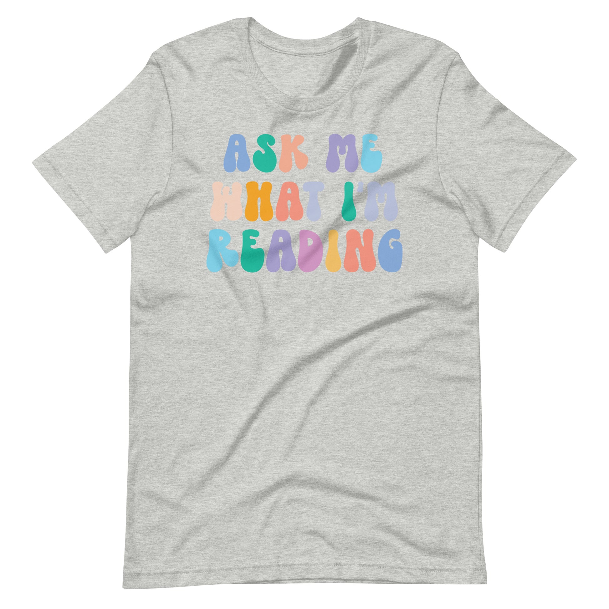 Ask Me What I'm Reading T-Shirt - Retro Letters, Bookworm Shirt