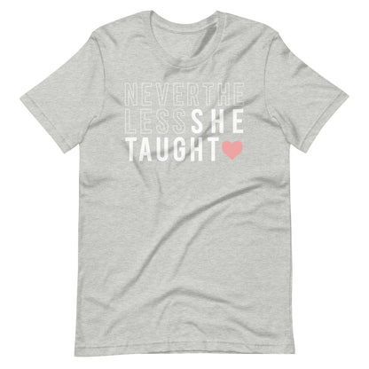 Nevertheless She Taught Short Sleeve T-shirt
