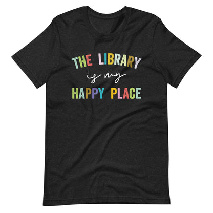 The Library is My Happy Place Librarian Short Sleeve T-shirt