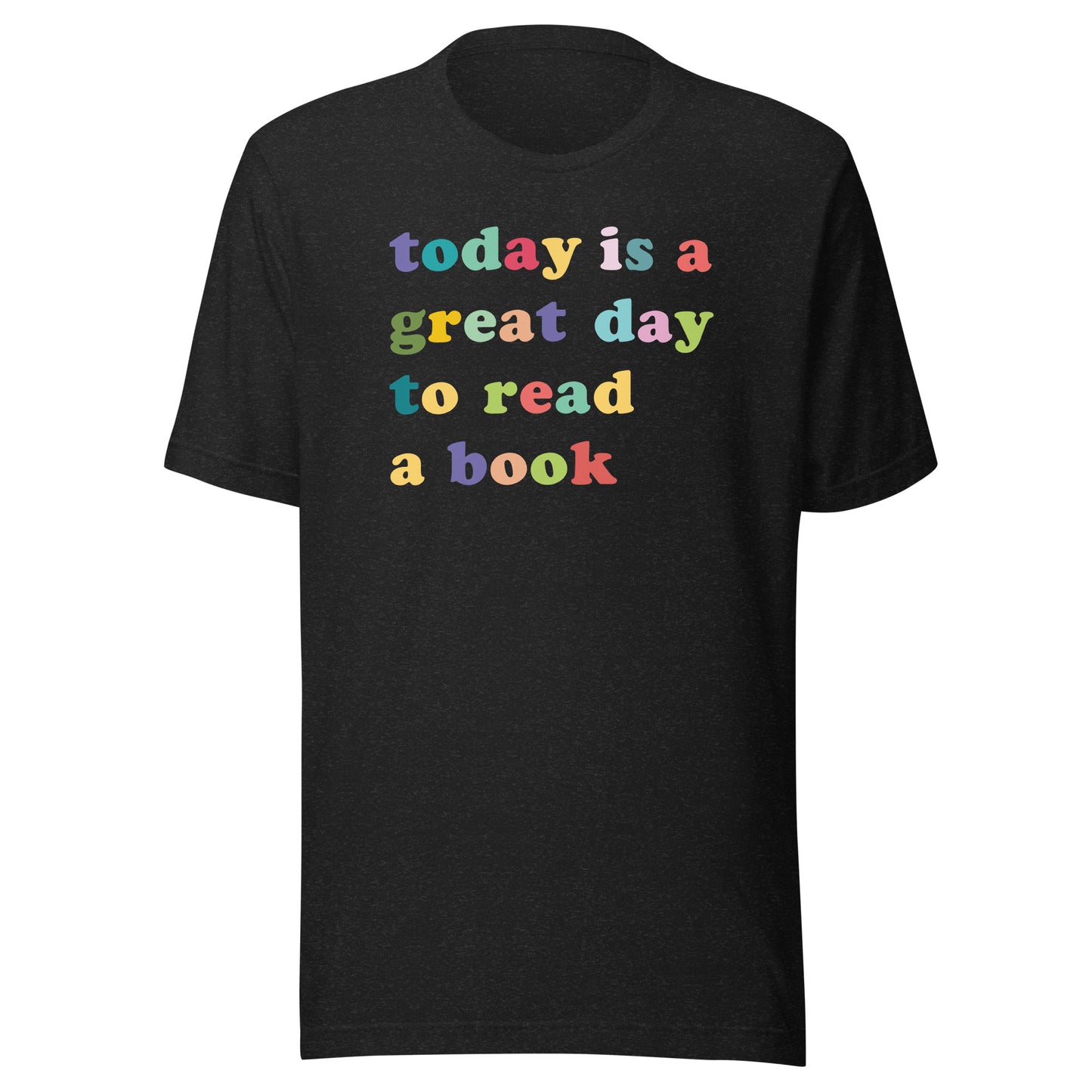 Today is a Great Day to Read a Book Unisex t-shirt