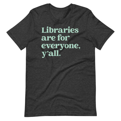 Libraries are For Everyone Y'all Librarian Short Sleeve T-Shirt