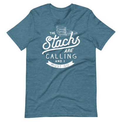 The Stacks Are Calling and I Must Go Librarian Tshirt